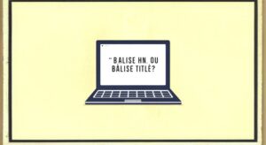 Comprendre les balises Title, titre H1 et Meta description